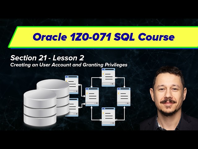 Creating an User Account and Privileges - Oracle SQL Certification (1Z0-071) | Section 21, Video 2