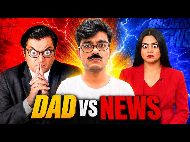 Dad vs INDIAN NEWS MEDIA - Its Done Bro