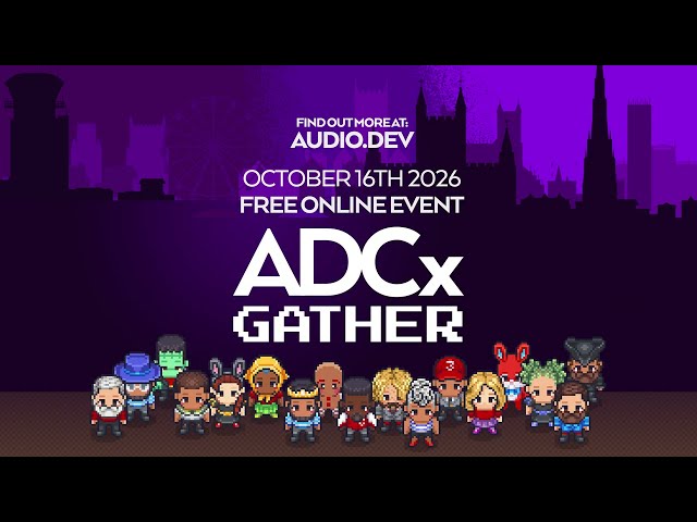 ADCx Gather Online: The Ultimate FREE Audio Dev Experience - 16th October 2026!