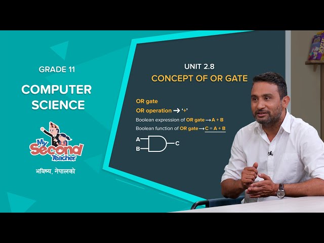 NEB Grade 11 Computer Science | Concept of OR Gate  | mySecondTeacher Nepal