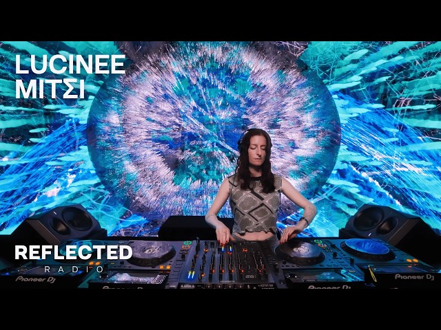 LUCINEE X MITΣI | AUDIOVISUAL TECHNO SET | REFLECTED RADIO 059