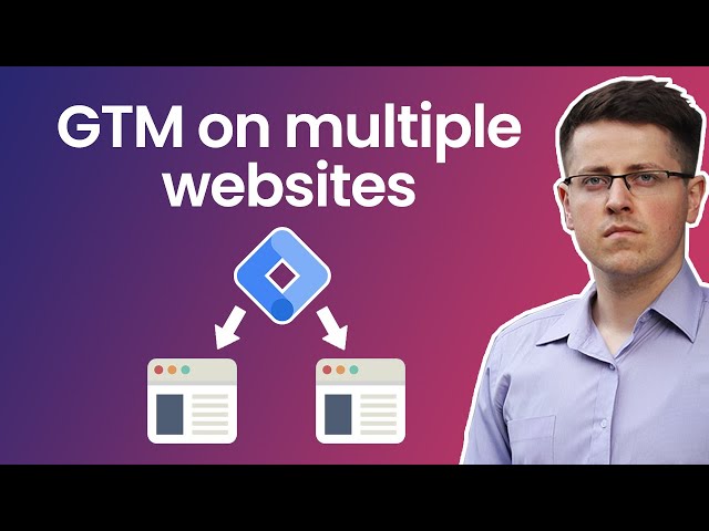 Google Tag Manager and multiple domains. How many containers do you need?