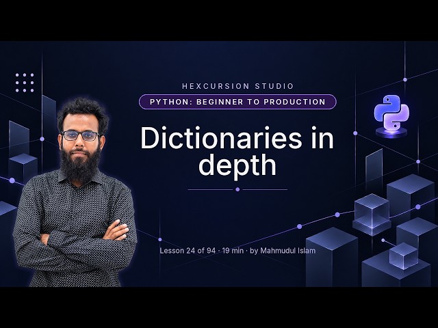 Dictionaries in depth | Python Beginner to Production 24/94