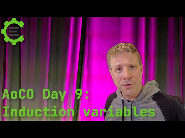 [AoCO 9/25] More Loops: Induction Variables