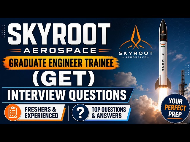 Skyroot Aerospace Graduate Engineer Trainee (GET) Interview Questions | Freshers & Experienced