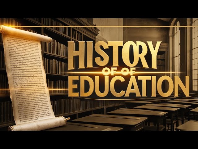 The Complete History of Education | From Ancient Learning to Modern Schools