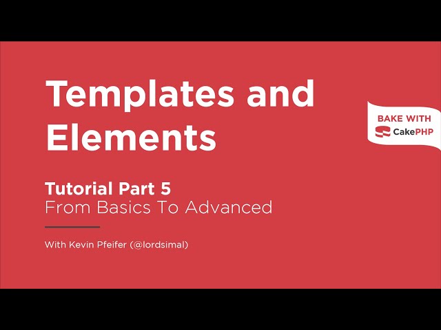 CakePHP 4 Tutorial 2022 - Templates and Elements (Part 5)