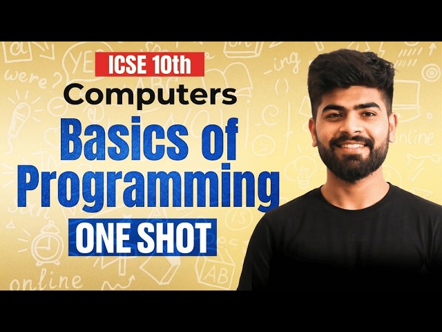 🔥 Basics of Programming | ICSE Class 9 & 10 Computer Applications | ICSE Class 10th | ICSE 2027