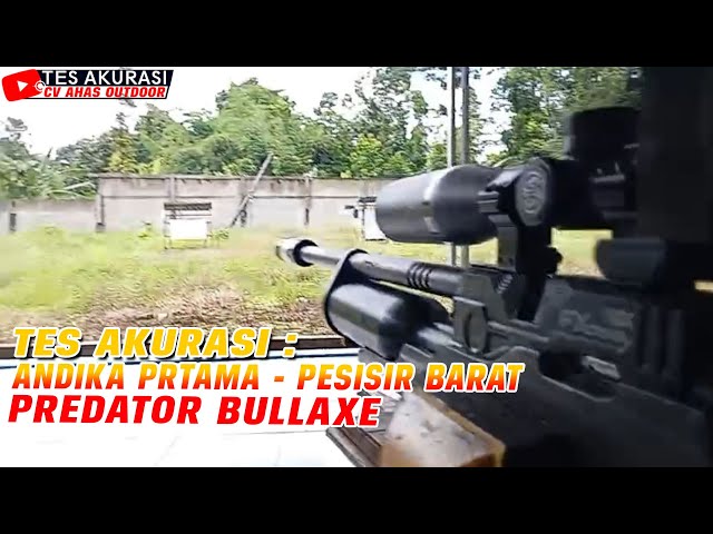 Accuracy Test of the Predator Bullaxe Air Rifle Ordered by Boss Andika Pratama, West Coast