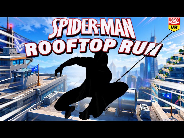 ROOFTOP RUN SPIDERMAN Immersive Interactive Warm Up  360 VR