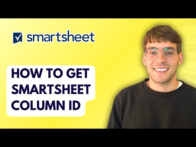 How to Get Smartsheet Column ID [2026 Full Guide]