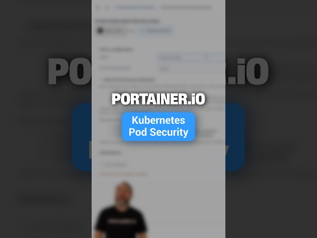 Kubernetes Pod Security in Portainer 2.45 LTS