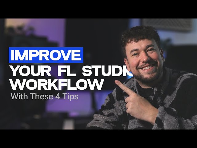 Improve Your Workflow With These Simple Tips! (FL Studio)