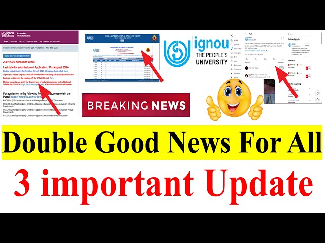 Double Good News for All IGNOU Students | 3 important Update | Last Date Extended till 31st Aug