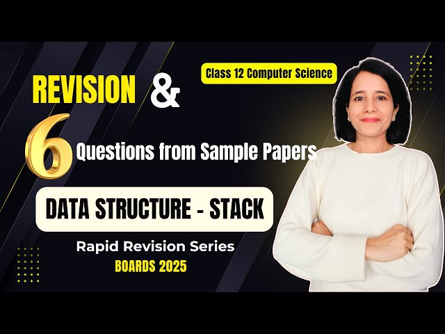 Data Structure STACK | REVISION + Questions | CBSE Class 12 Computer Science | Boards 2025