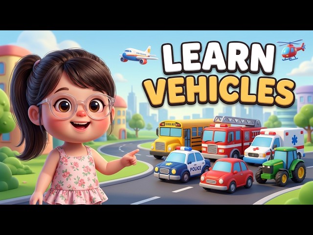 Vehicles for Kids 🚗🚌🚒 | Learn Vehicle Names & Transportation
