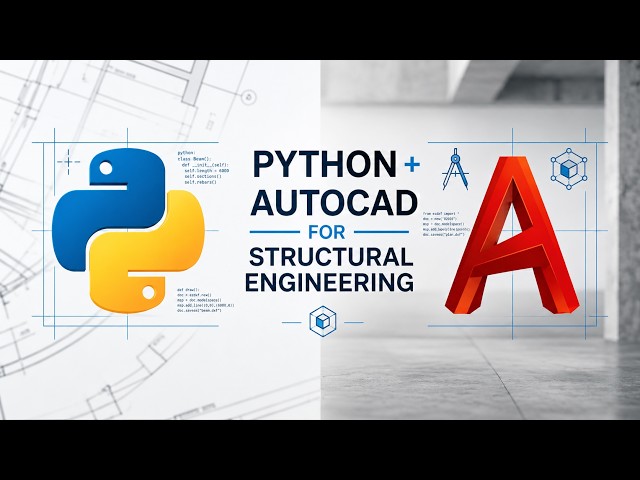 PYTHON + AUTOCAD for Structural Engineering