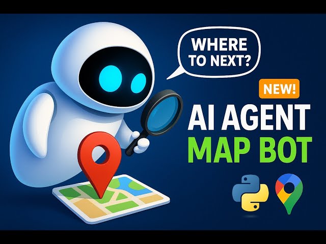 AI Agent Chatbot for Google Maps [2025 Python from Scratch, AutoGen + MCP]