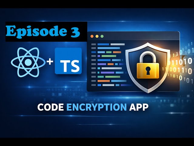 Code Encryption App | React & TypeScript - Part 3