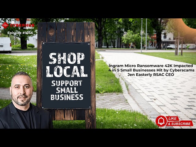 Ingram Micro Ransomware 42K Impacted, 4 in 5 SMB's Hit by Cyberscams, Jen Easterly RSAC CEO