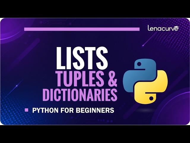 Python Lists, Tuples & Dictionaries Explained | Python Data Structures for Beginners
