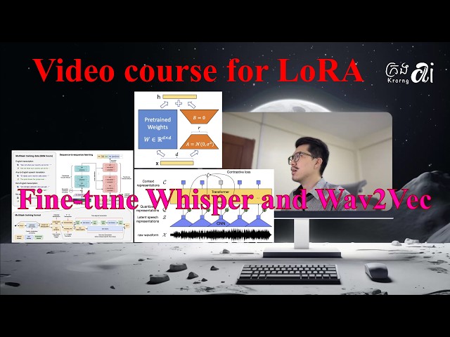 Stepwise LoRA Techniques and Model Adaptation of Whisper and MMS for Khmer ASR (compilation video)