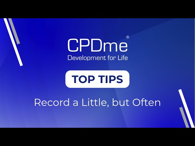 Record a Little, but Often - CPDme Top Tips