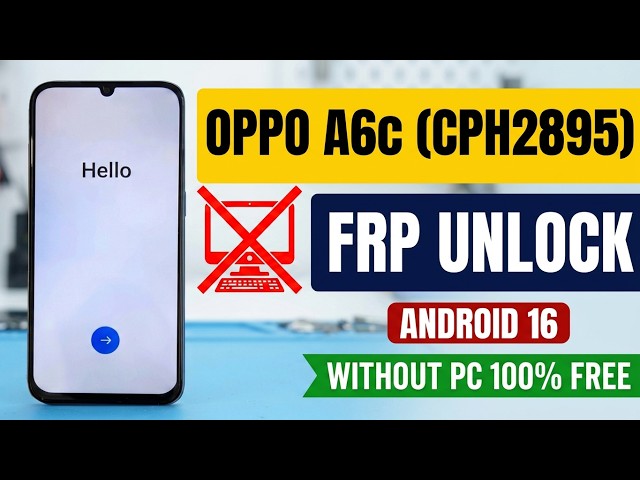 Oppo A6c (CPH2895) FRP Bypass Android 16 | Google Unlock Without PC | New Method 2026