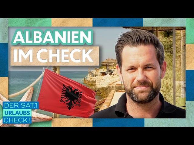 Albania's Vacation Boom: Matthias Killing Discovers Europe's Hidden Gem! | Sat.1 Vacation Check