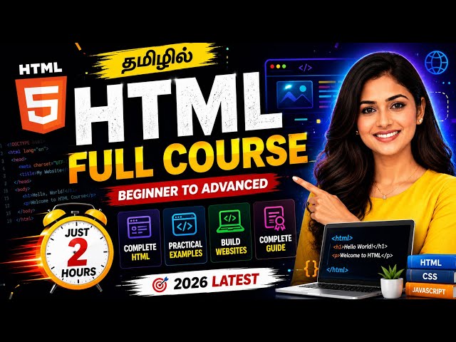 HMTL Full Course in Tamil | Learn HTML from Scratch in just 2 hours | Complete Beginner to Advanced