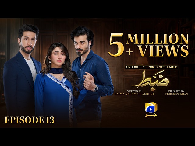 Zabt Episode 13 [Eng Sub] Sachal Afzal - Zoha Tauqeer - Daniyal Khan | 13th June 2026 | HAR PAL GEO