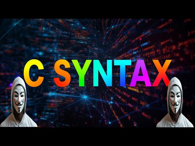 C syntax (how to code in C)