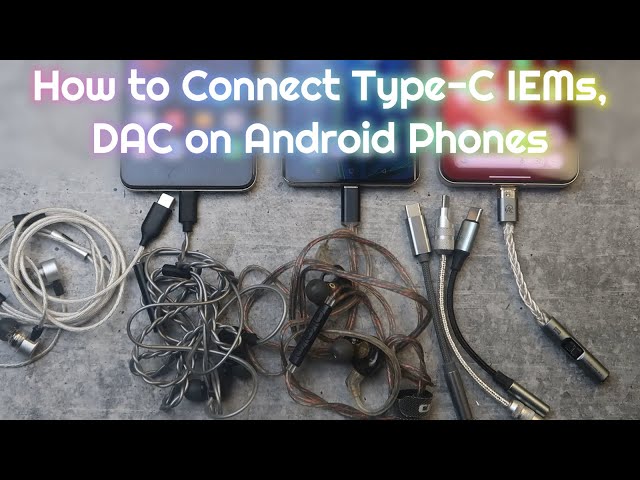 How to connect Type C IEM Earphones, DAC in Android Phone