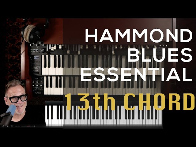 The 13th Chord – a Hammond Blues Essential | The Most Used Chord