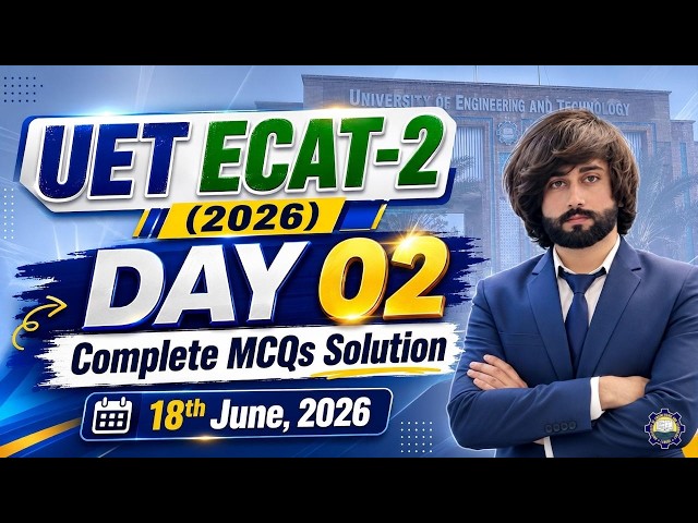 UET Second ECAT Day 02 18 June 2026 Paper Solution I UET ECAT 2026 Paper Solution I ECAT UET Paper