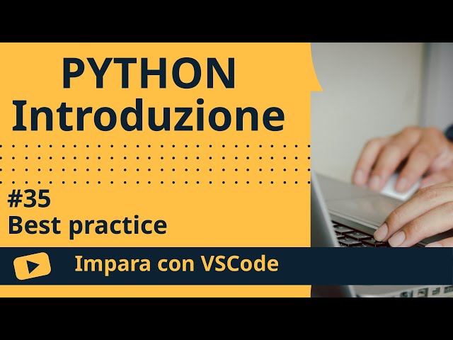 [Impara con VSCode] Introduzione a Python #35 Best practice