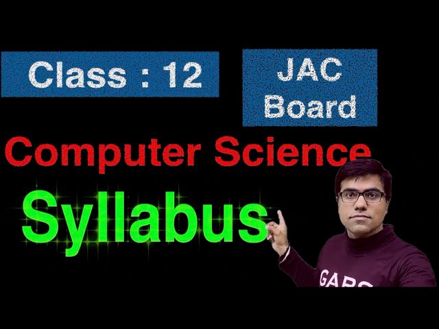 Computer Science Jac Board Class 12 Syllabus | jac board computer science syllabus | GABS CLASSES