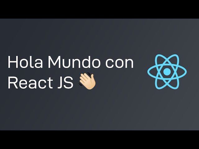 👋  Hola mundo con React Js