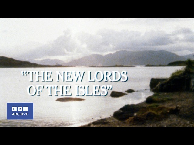 1981: The New Lords of the Isles | BBC Archive