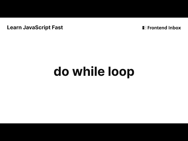 Do While Loop - Learn JavaScript Fast