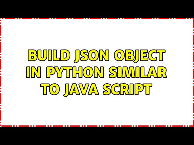 Build JSON object in python similar to Java script