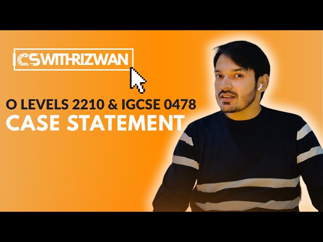 CASE STATEMENT || O LEVELS 2210 || IGCSE 0478 || COMPUTER SCIENCE || CSWITHRIZWAN