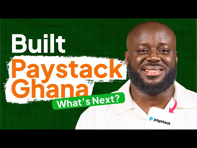 Lessons from Launching Paystack in Ghana & What Kwadwo is Building Next | Ghana Tech to the World