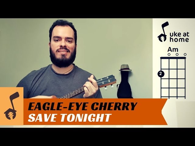 Eagle-Eye Cherry - Save Tonight | Ukulele tutorial