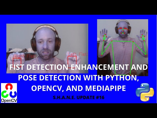 Fist Detection Enhancements and Pose Detection with Python, OpenCV, and Mediapipe | #138