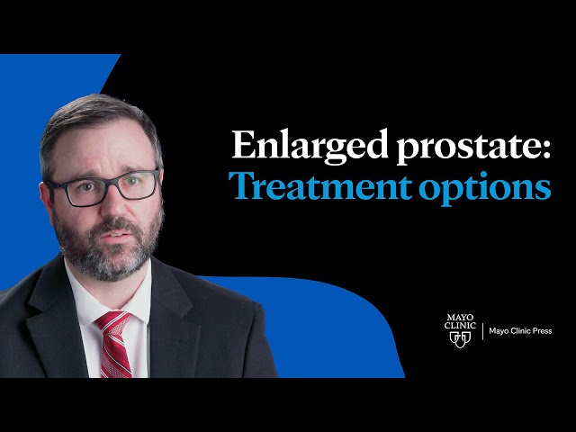 Enlarged Prostate: Treatment Options