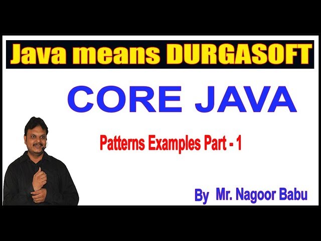 Java Tutorials||  Patterns Examples Part - 1 || by Durga Sir