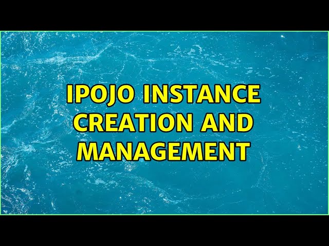 iPojo instance creation and management