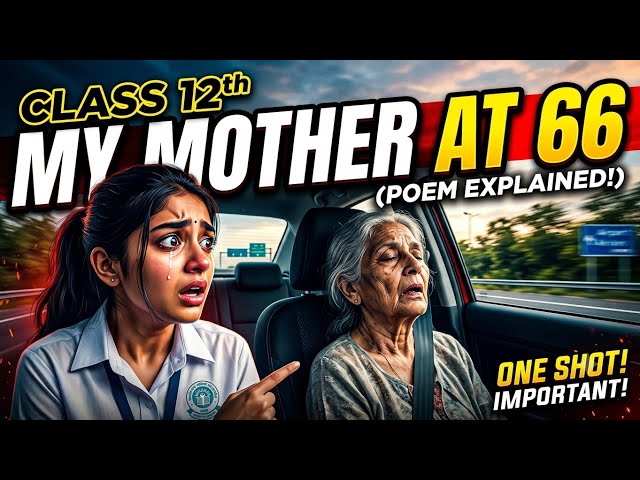 🚨 My Mother at Sixty Six Class 12 English | ONE SHOT Full Chapter (Easiest Explanation) 🔥 