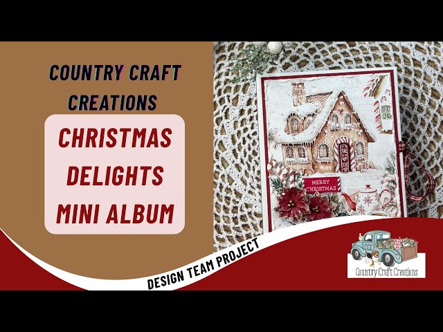 Christmas Delights Mini Album Project Share | Country Craft Creations 